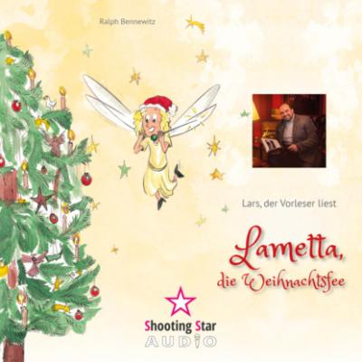 Lametta, die Weihnachtsfee (Ungekürzt) - Ralph Bennewitz 