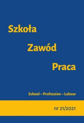 Szkoła – Zawód – Praca, nr 21/2021 - Группа авторов Szkoła – Zawód – Praca