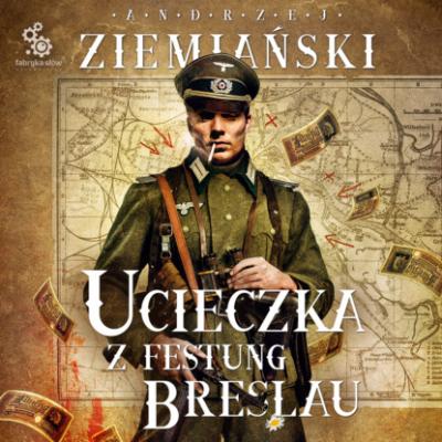 Ucieczka z Festung Breslau - Andrzej Ziemiański 