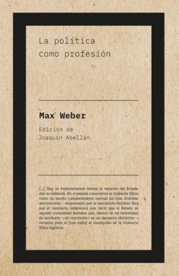 La política como profesión - Max Weber Autor