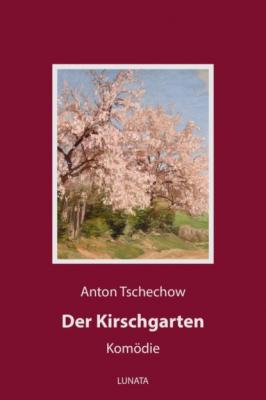 Der Kirschgarten - Anton Tschechow 