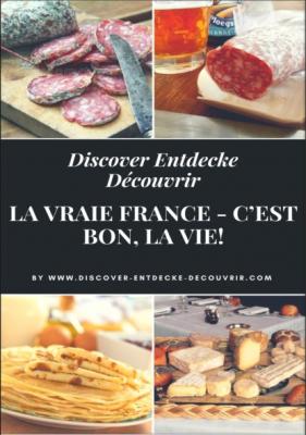 Discover Entdecke Découvrir La Vraie France - C'est bon, la vie! - Heinz Duthel Discover Entdecke Découvrir
