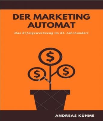 Der Marketing Automat - Andreas Kuehme 