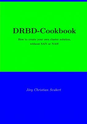 DRBD-Cookbook - Joerg Christian Seubert 