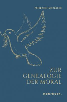 Zur Genealogie der Moral - Friedrich Nietzsche 
