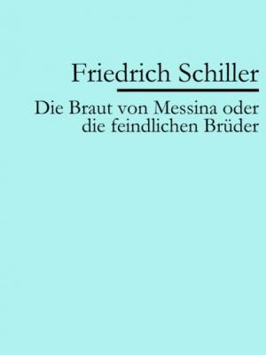 Die Braut von Messina - Friedrich Schiller 