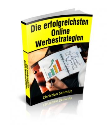 Die erfolgreichsten Online Werbestrategien - Christian Schmidt 