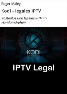 Kodi - legales IPTV - Roger Maley Kodi