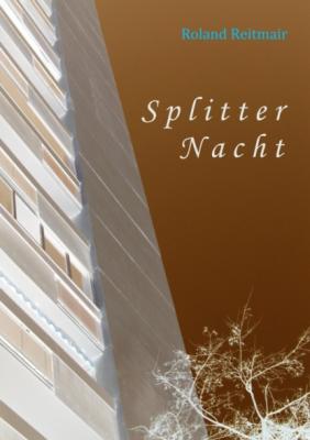 SplitterNacht - Roland Reitmair 