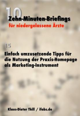 Einfach umzusetzende Tipps für die Nutzung der Praxis-Homepage als Marketing-Instrument - Klaus-Dieter Thill 