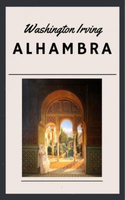 Washington Irving: Alhambra - Washington Irving 