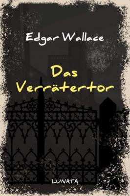 Das Verrätertor - Edgar Wallace 