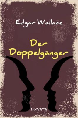 Der Doppelgänger - Edgar Wallace 