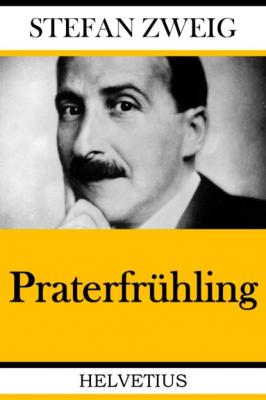Praterfrühling - Stefan Zweig 