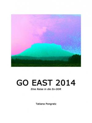 Go East 2014 - Tatiana Pongratz 
