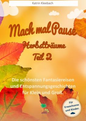 Mach mal Pause - Herbstträume Teil 2 - Katrin Kleebach 