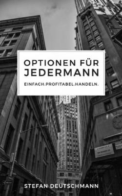 Optionen für jedermann - Stefan Deutschmann 