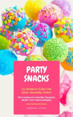Party Snacks - Uw Kinderen Zullen Het Zeker Geweldig Vinden! - HOMEMADE LOVING'S 
