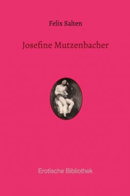 Josefine Mutzenbacher - Felix Salten 