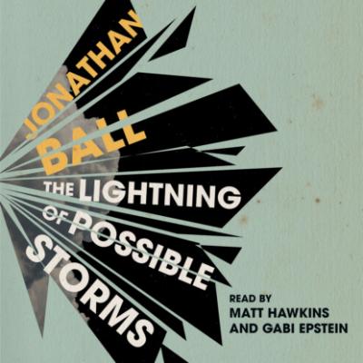 The Lightning of Possible Storms (Unabridged) - Jonathan Ball 