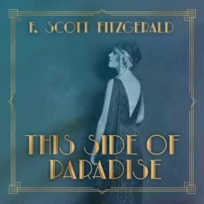 This Side of Paradise (Unabridged) - F. Scott Fitzgerald 