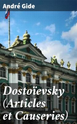 Dostoïevsky (Articles et Causeries) - Андре Жид 
