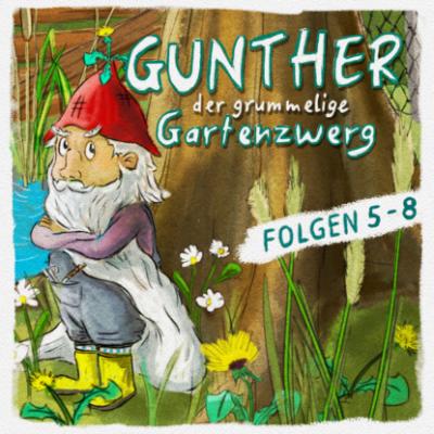 Gunther, der grummelige Gartenzwerg, Folge 5-8 - Sebastian Schwab 