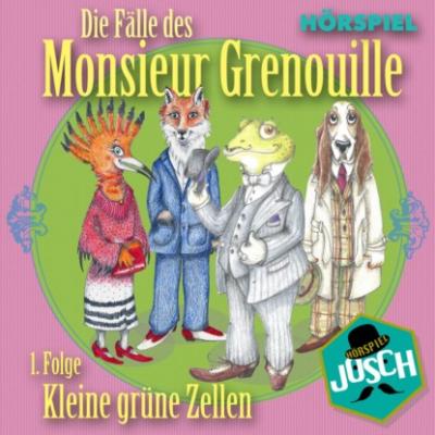 Kleine grüne Zellen - Die Fälle des Monsieur Grenouille, Folge 1 (ungekürzt) - Johannes Schedl 