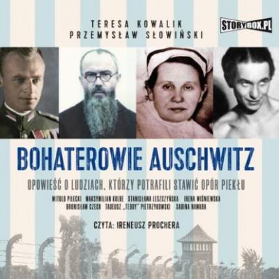 Bohaterowie Auschwitz - Przemysław Słowiński 