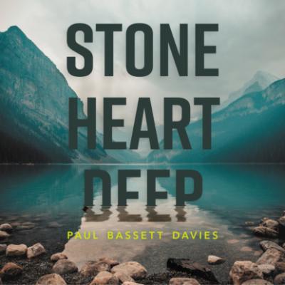 Stone Heart Deep - Stone Heart Deep, Vol. 1 (unabridged) - Paul Bassett Davies 