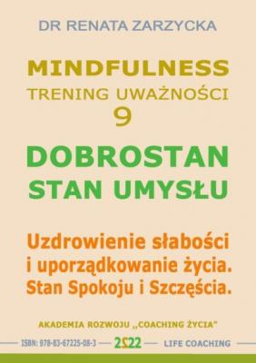 Dobrostan. Stan Umysłu. Mindfulness – technika uważności. Cz. 9 - Dr Renata Zarzycka Mindfulness - trening uważności