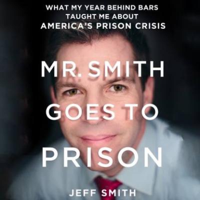 Mr. Smith Goes to Prison - Jeff Smith 