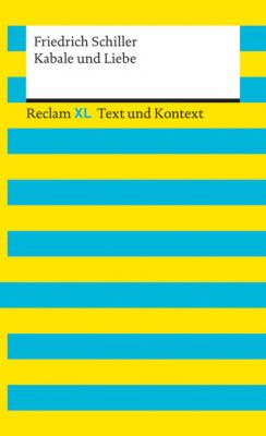 Kabale und Liebe - Friedrich Schiller Reclam XL – Text und Kontext