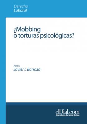 ¿Mobbing o torturas psicológicas? - Javier I. Barraza 