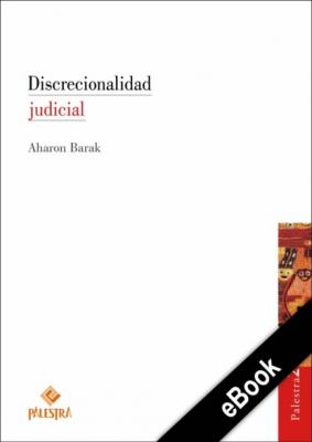 Discrecionalidad judicial - Aharon Barak 