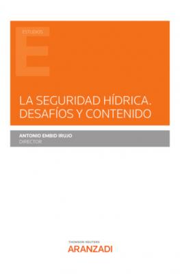 La Seguridad Hídrica. Desafíos y contenido - Antonio Embid Irujo Estudios