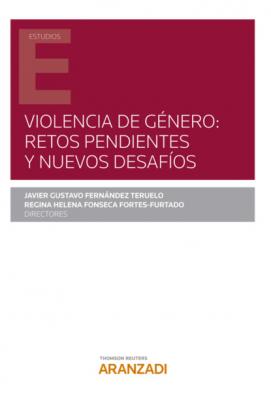Violencia de género: retos pendientes y nuevos desafíos - Regina Helena Fonseca Fortes-Furtado Estudios