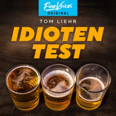 Idiotentest (ungekürzt) - Tom Liehr 