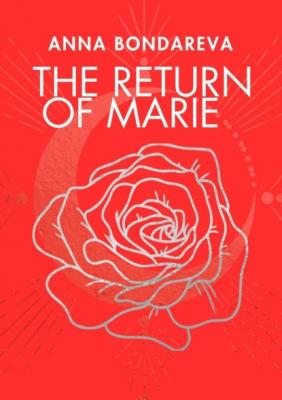 The Return of Marie. Book One - Anna Bondareva 