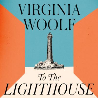 To The Lighthouse (Unabridged) - Virginia Woolf 