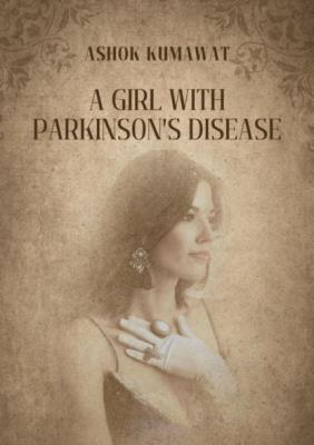 A Girl with Parkinson’s Disease - Ashok Kumawat 