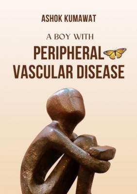 A Boy with Peripheral Vascular Disease - Ashok Kumawat 