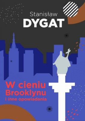 W cieniu Brooklynu i inne opowiadania - Stanisław Dygat Kryminał z myszką