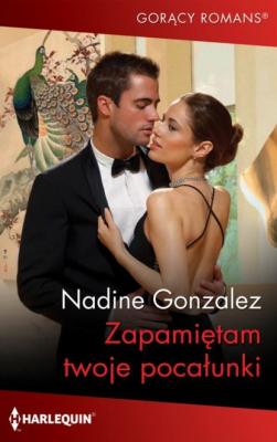 Zapamiętam twoje pocałunki - Nadine Gonzalez Harlequin Światowe Życie