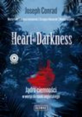 Heart of Darkness. Jądro ciemności w wersji do nauki angielskiego - Grzegorz Komerski 