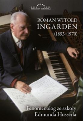 Roman Witold Ingarden 1893-1970 - Группа авторов BIBLIOTEKA EUROPEJSKA