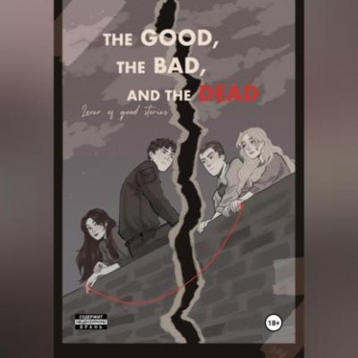 The good, the bad and the dead - Lover of good stories 