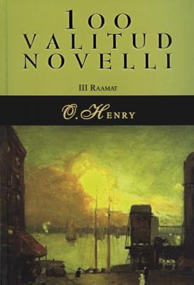 100 valitud novelli. 3. raamat - O. Henry 