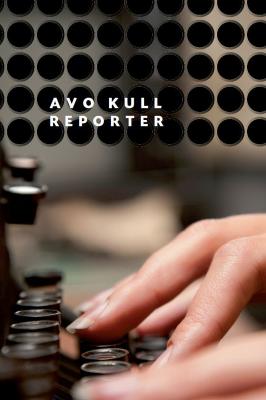 Reporter - Avo Kull 