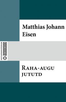 Raha-augu jututd - Matthias Johann Eisen 